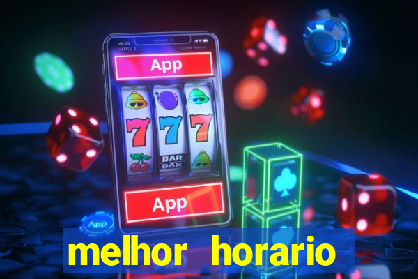 melhor horario jogar fortune tiger